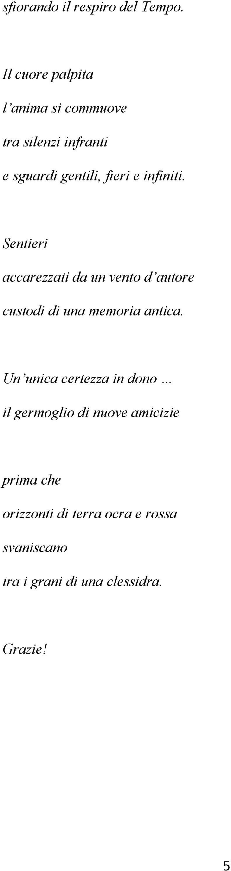 infiniti. Sentieri accarezzati da un vento d autore custodi di una memoria antica.