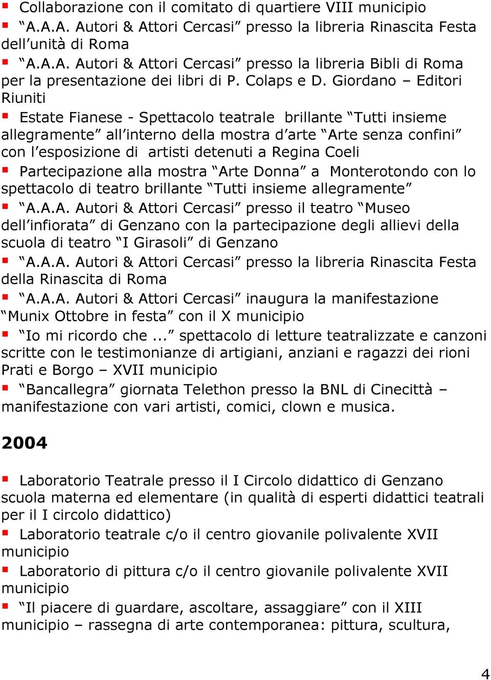 Giordano Editori Riuniti Estate Fianese - Spettacolo teatrale brillante Tutti insieme allegramente all interno della mostra d arte Arte senza confini con l esposizione di artisti detenuti a Regina