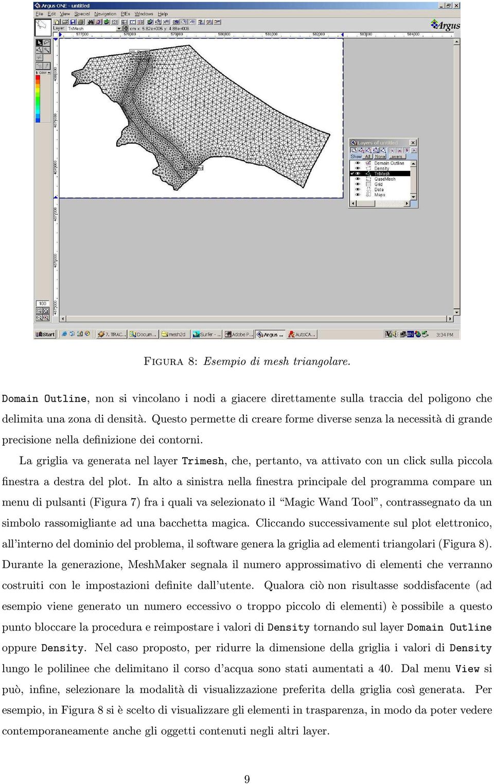 La griglia va generata nel layer Trimesh, che, pertanto, va attivato con un click sulla piccola finestra a destra del plot.