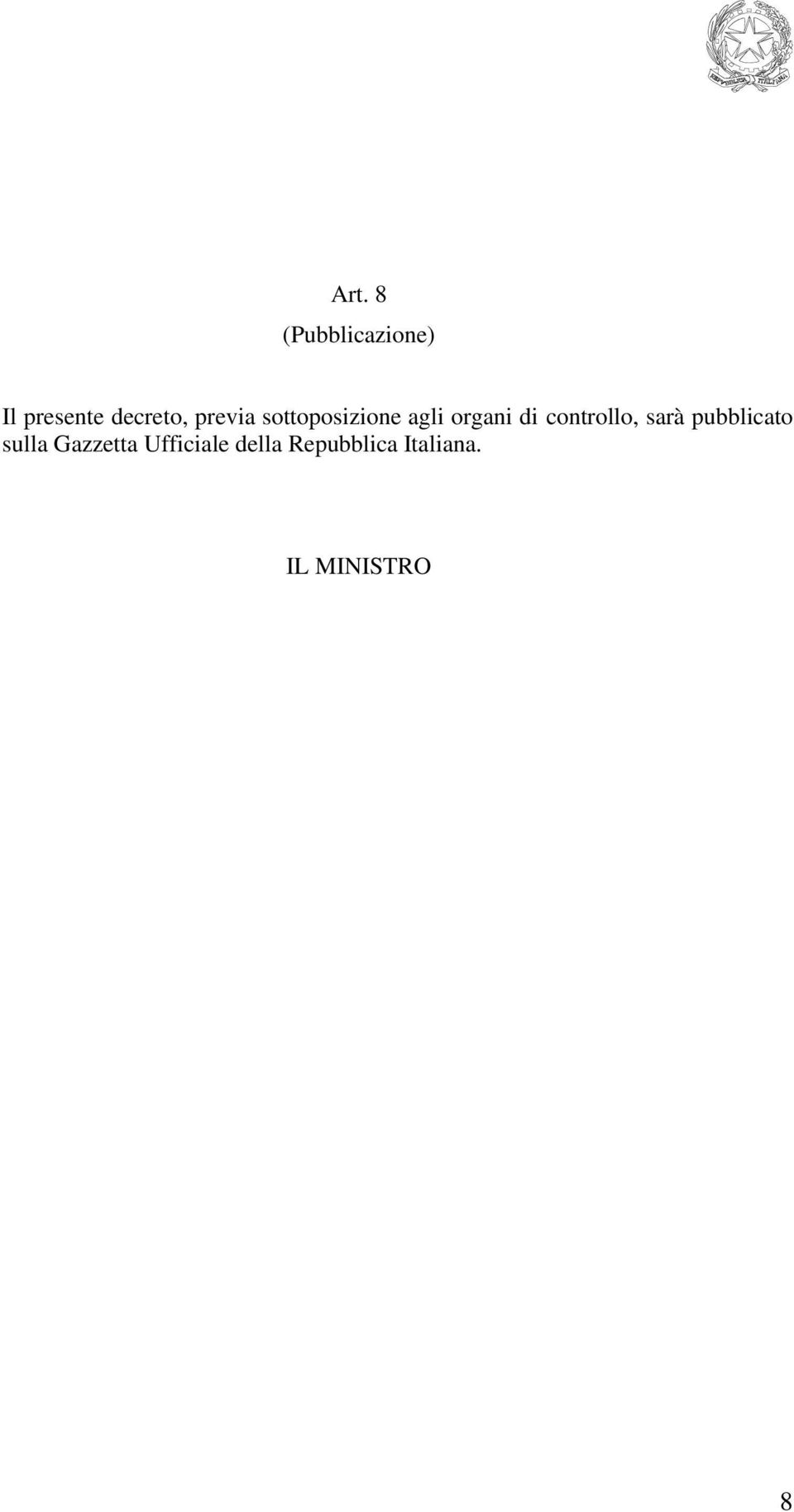 controllo, sarà pubblicato sulla Gazzetta