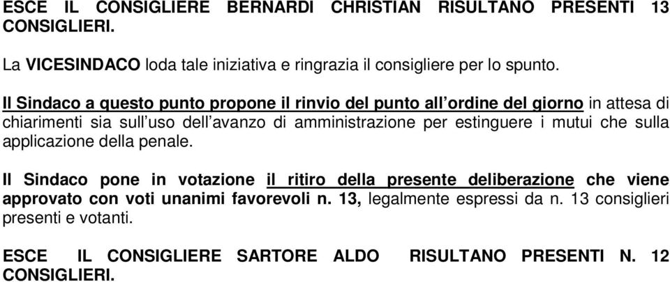 estinguere i mutui che sulla applicazione della penale.