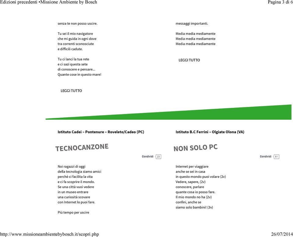 Istituto Cadei Pontenure Roveleto/Cadeo (PC) Istituto B.C Ferrini Olgiate Olona (VA) 23 61 Noi ragazzi di oggi della tecnologia siamo amici perché ci facilita la vita e ci fa scoprire il mondo.