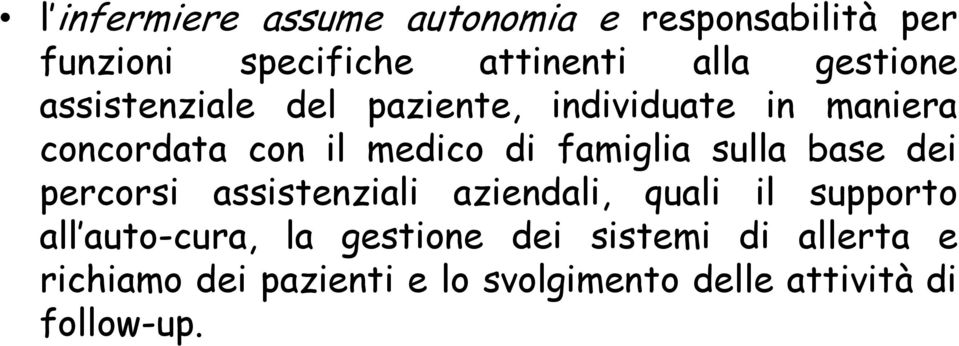 famiglia sulla base dei percorsi assistenziali aziendali, quali il supporto all auto-cura,