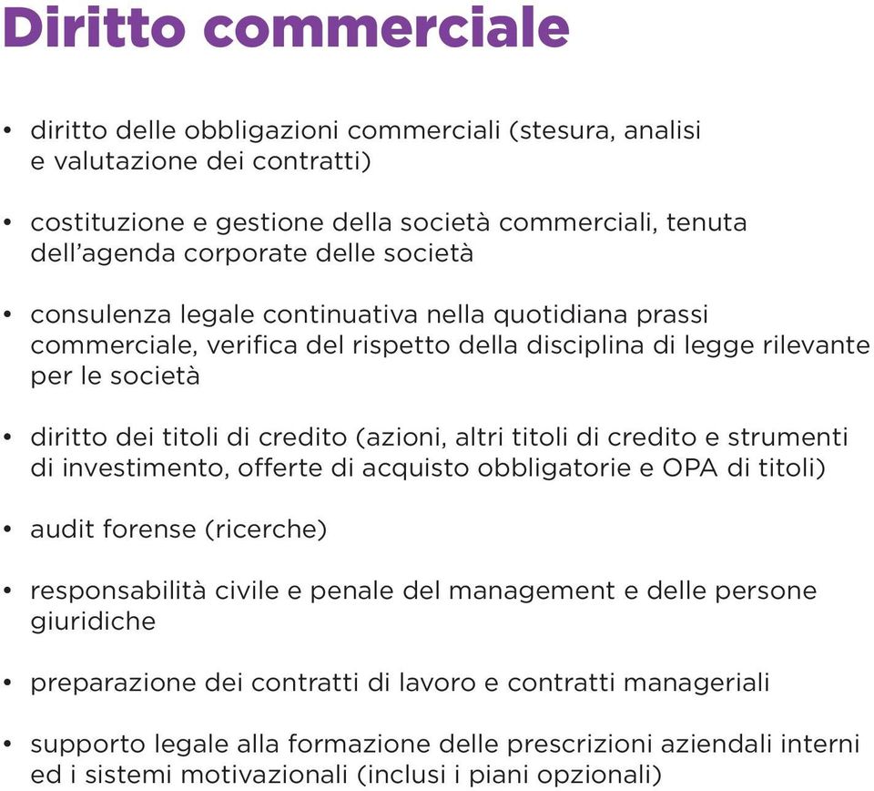 altri titoli di credito e strumenti di investimento, offerte di acquisto obbligatorie e OPA di titoli) audit forense (ricerche) responsabilità civile e penale del management e delle persone