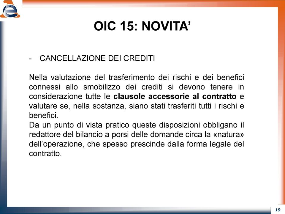 sostanza, siano stati trasferiti tutti i rischi e benefici.