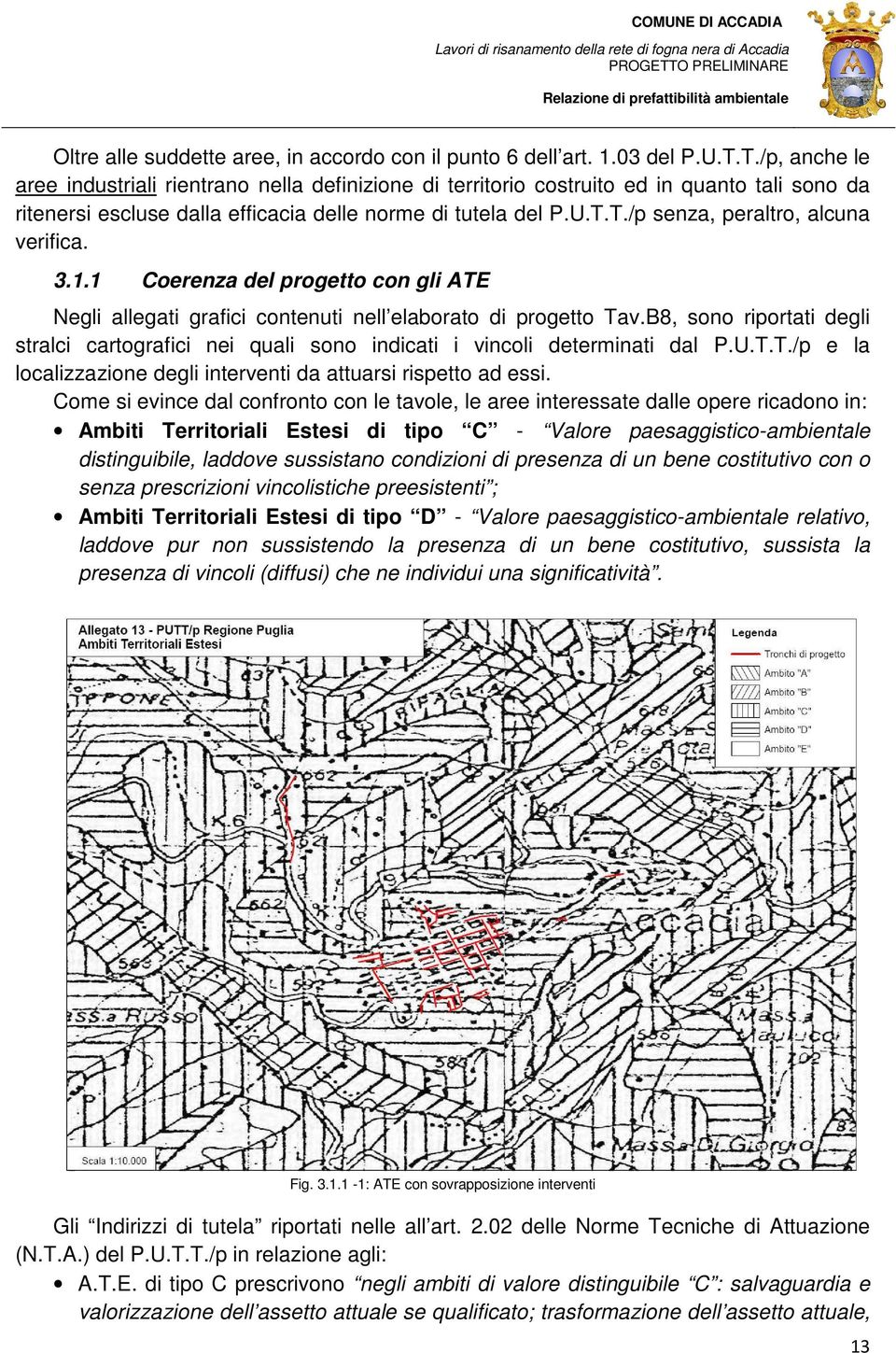 3.1.1 Coerenza del progetto con gli ATE Negli allegati grafici contenuti nell elaborato di progetto Tav.