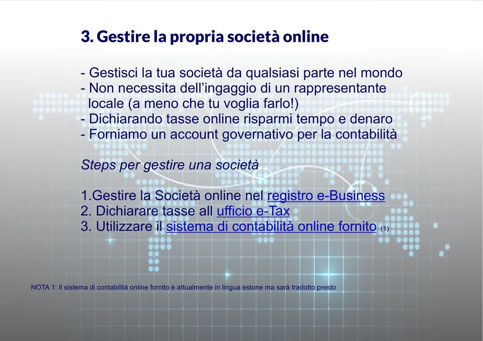 ) - Dichiarando tasse online risparmi tempo e denaro - Forniamo un account governativo per la contabilità Steps per gestire una società 1.