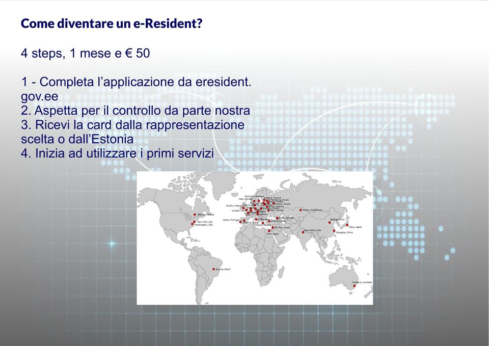 gov.ee 2. Aspetta per il controllo da parte nostra 3.