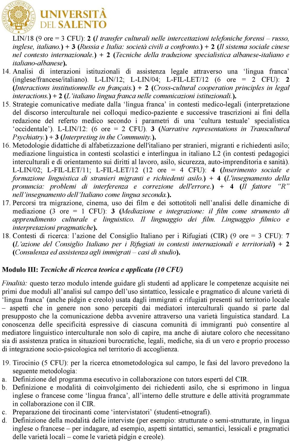 Analisi di interazioni istituzionali di assistenza legale attraverso una lingua franca (inglese/francese/italiano).