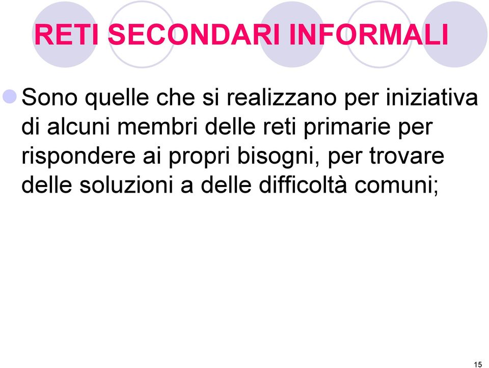 reti primarie per rispondere ai propri bisogni,