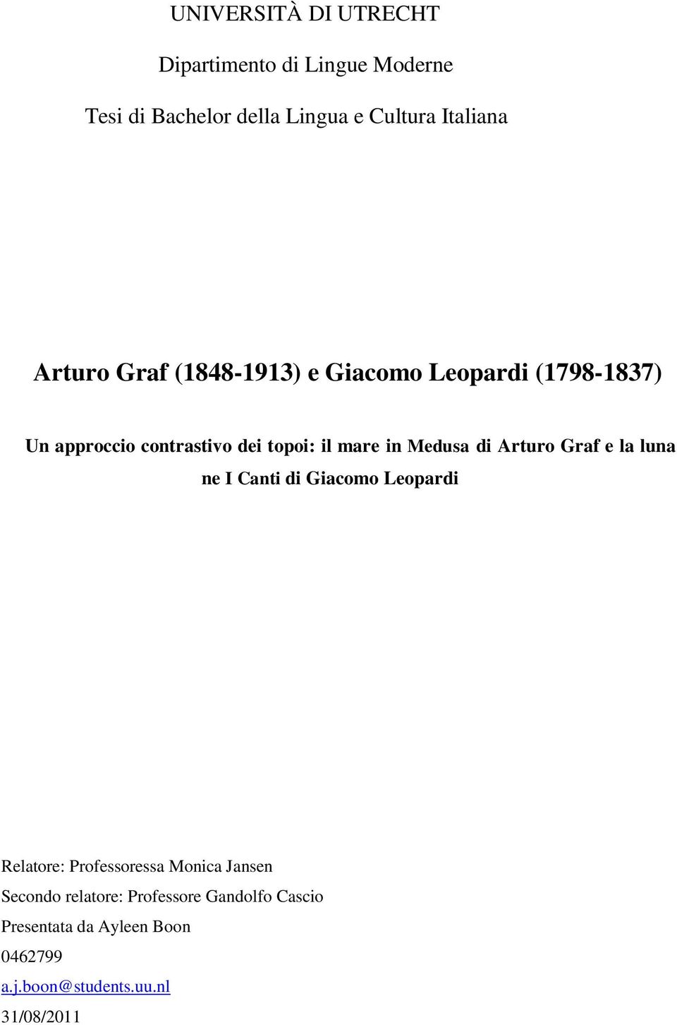 Medusa di Arturo Graf e la luna ne I Canti di Giacomo Leopardi Relatore: Professoressa Monica Jansen