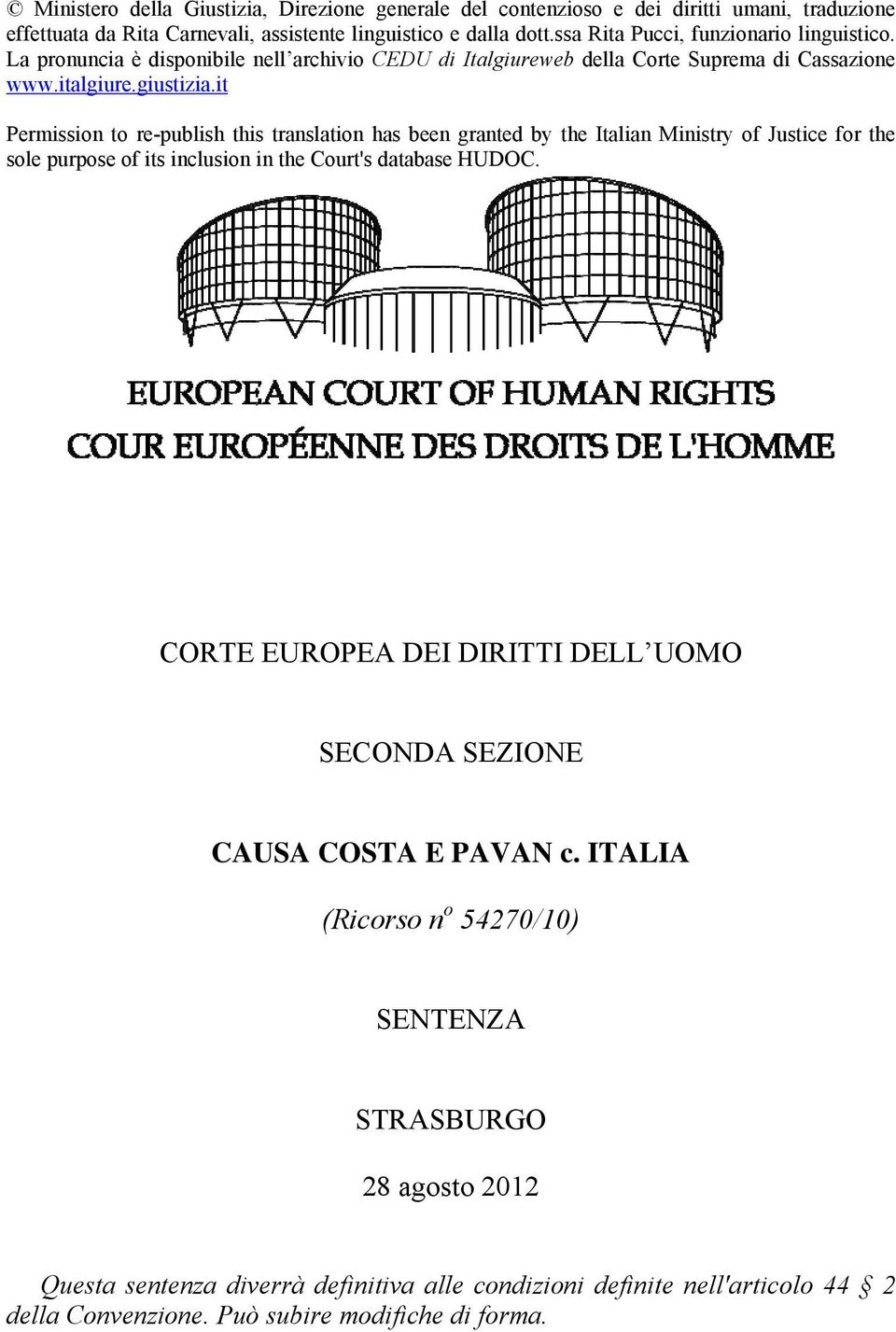 it Permission to re-publish this translation has been granted by the Italian Ministry of Justice for the sole purpose of its inclusion in the Court's database HUDOC.