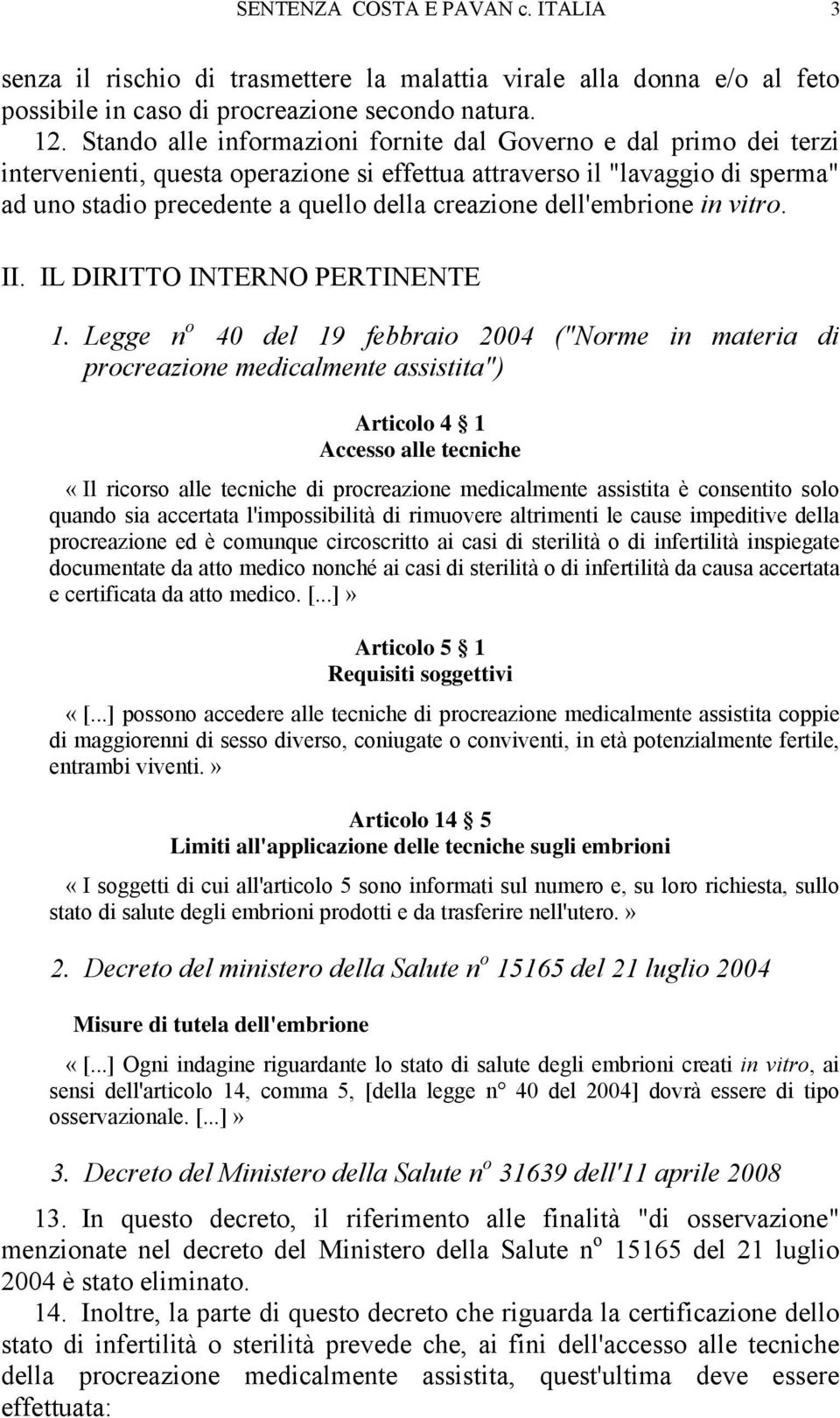 dell'embrione in vitro. II. IL DIRITTO INTERNO PERTINENTE 1.