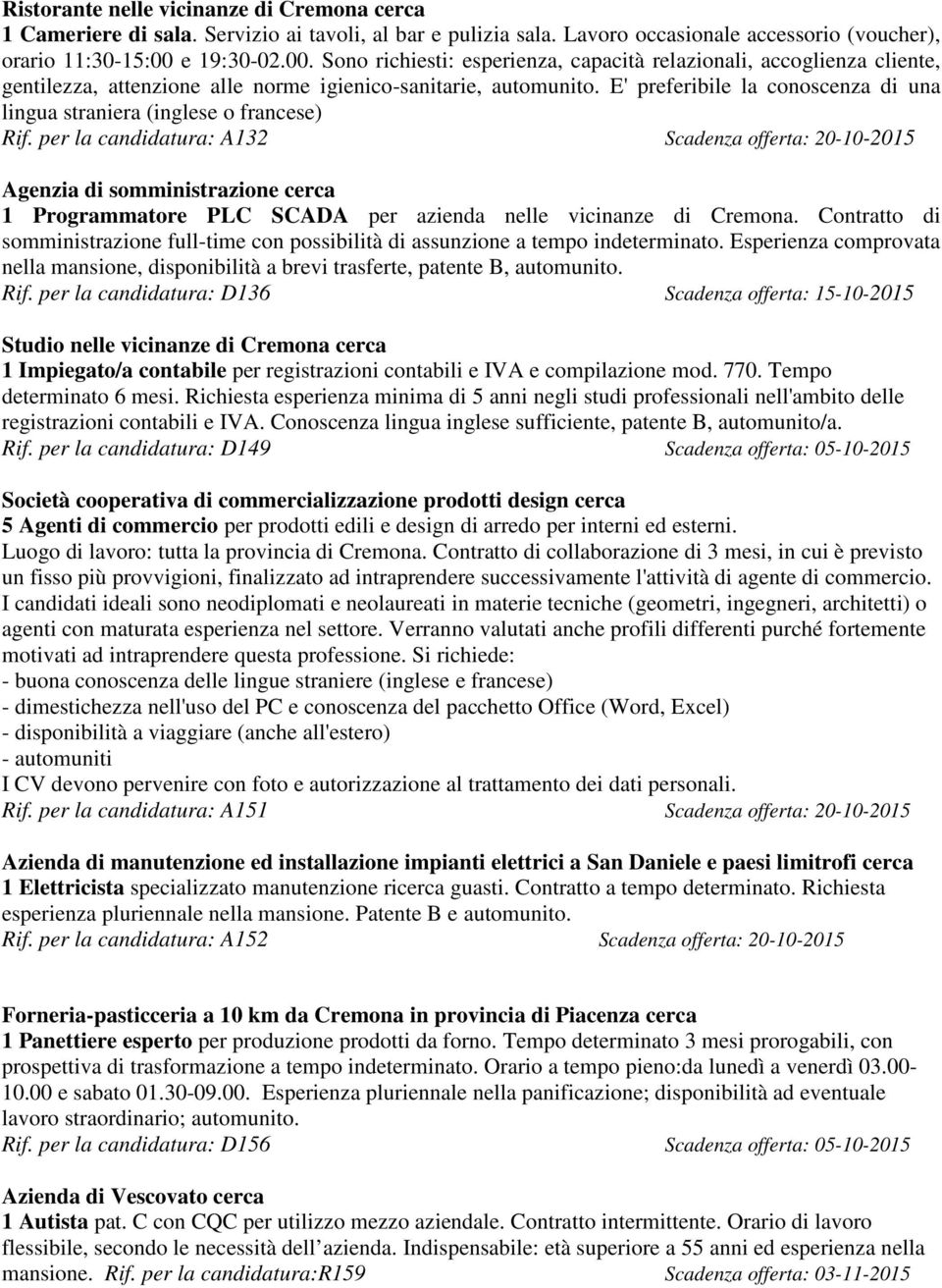 E' preferibile la conoscenza di una lingua straniera (inglese o francese) Rif.