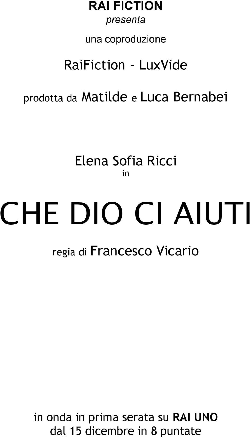 Ricci in CHE DIO CI AIUTI regia di Francesco Vicario in