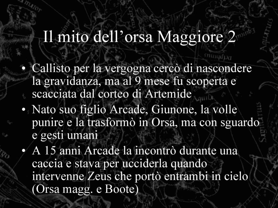 punire e la trasformò in Orsa, ma con sguardo e gesti umani A 15 anni Arcade la incontrò durante