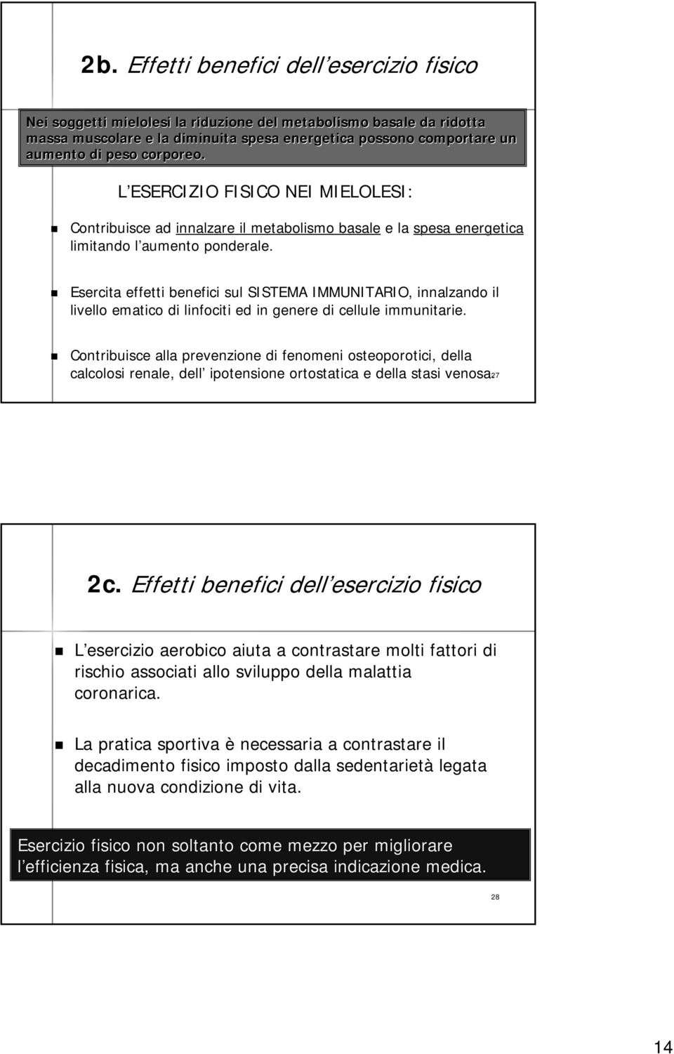 Esercita effetti benefici sul SISTEMA IMMUNITARIO,, innalzando il livello ematico di linfociti ed in genere di cellule immunitarie.