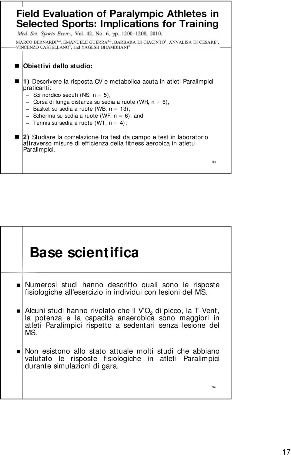 laboratorio attraverso misure di efficienza della fitness aerobica in atletu Paralimpici.