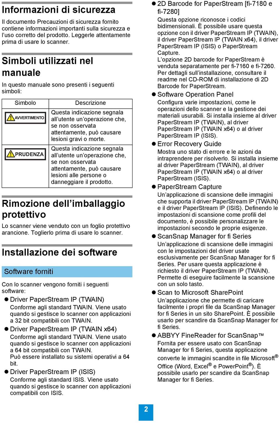 foglio protettivo arancione. Toglierlo prima di usare lo scanner.