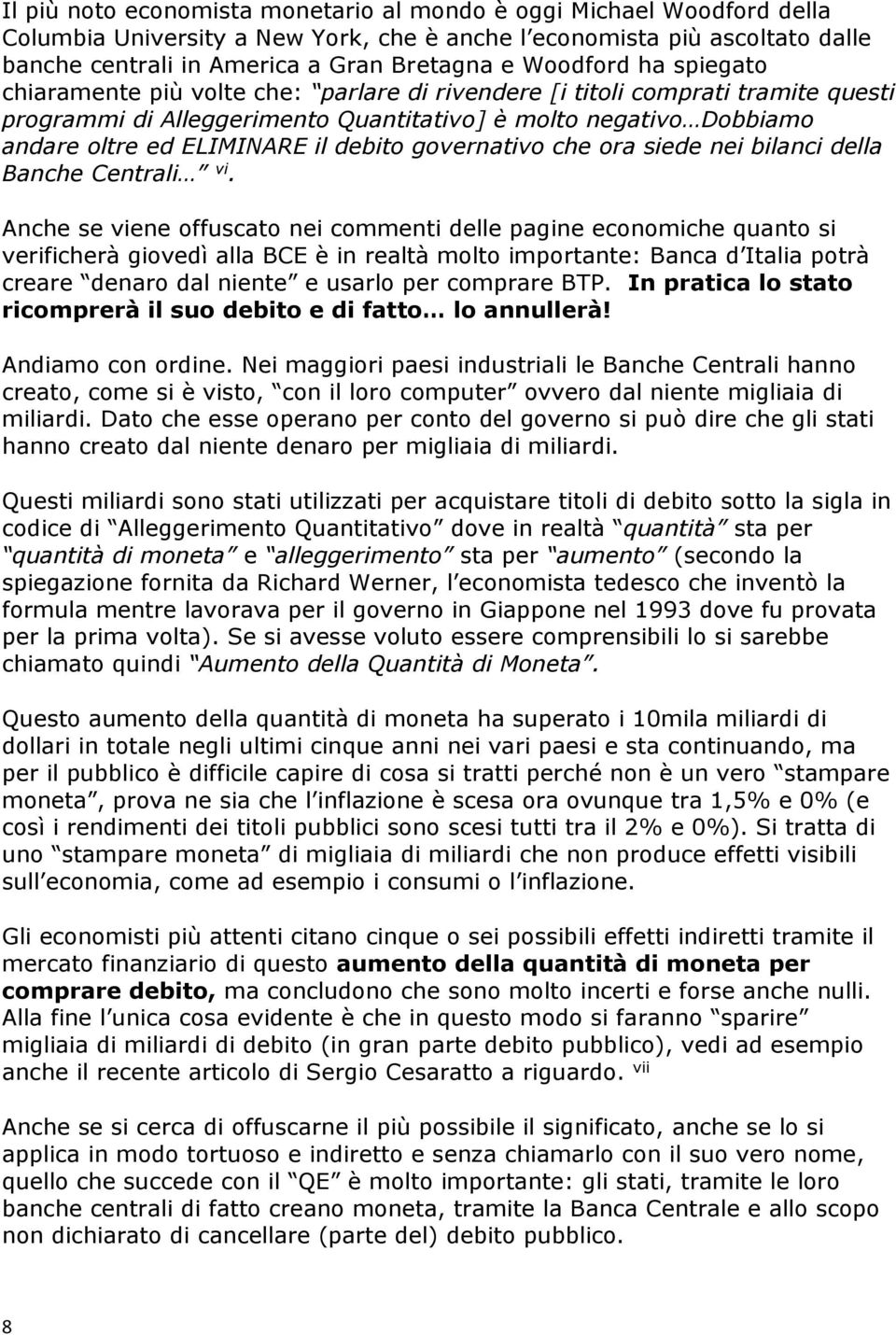 debito governativo che ora siede nei bilanci della Banche Centrali vi.