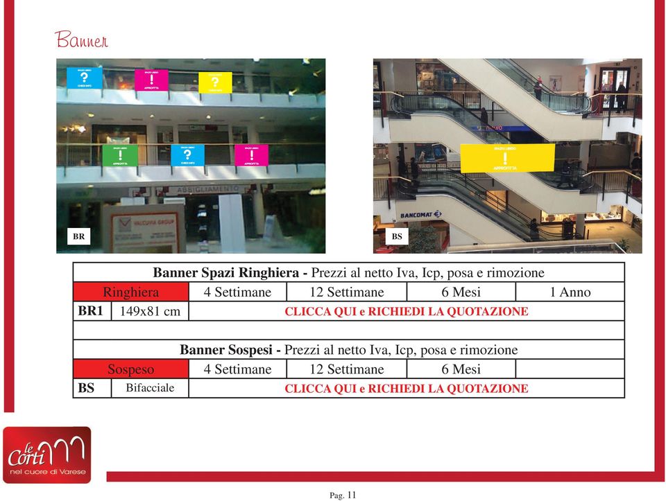 LA QUOTAZIONE BS Banner Sospesi - Prezzi al netto Iva, Icp, posa e rimozione Sospeso