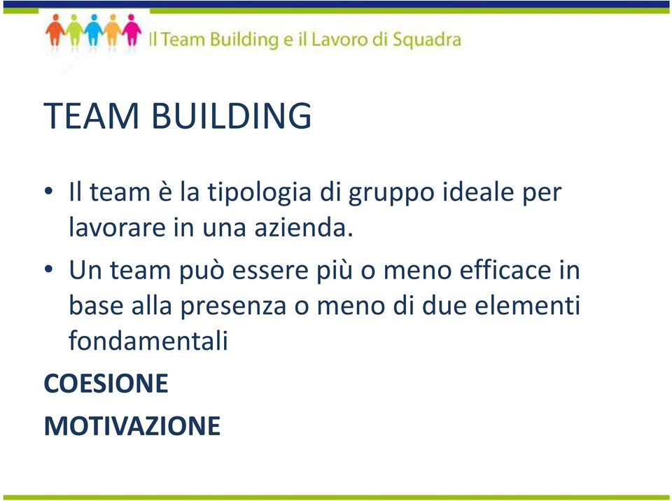 Un team può essere più o meno efficace in base