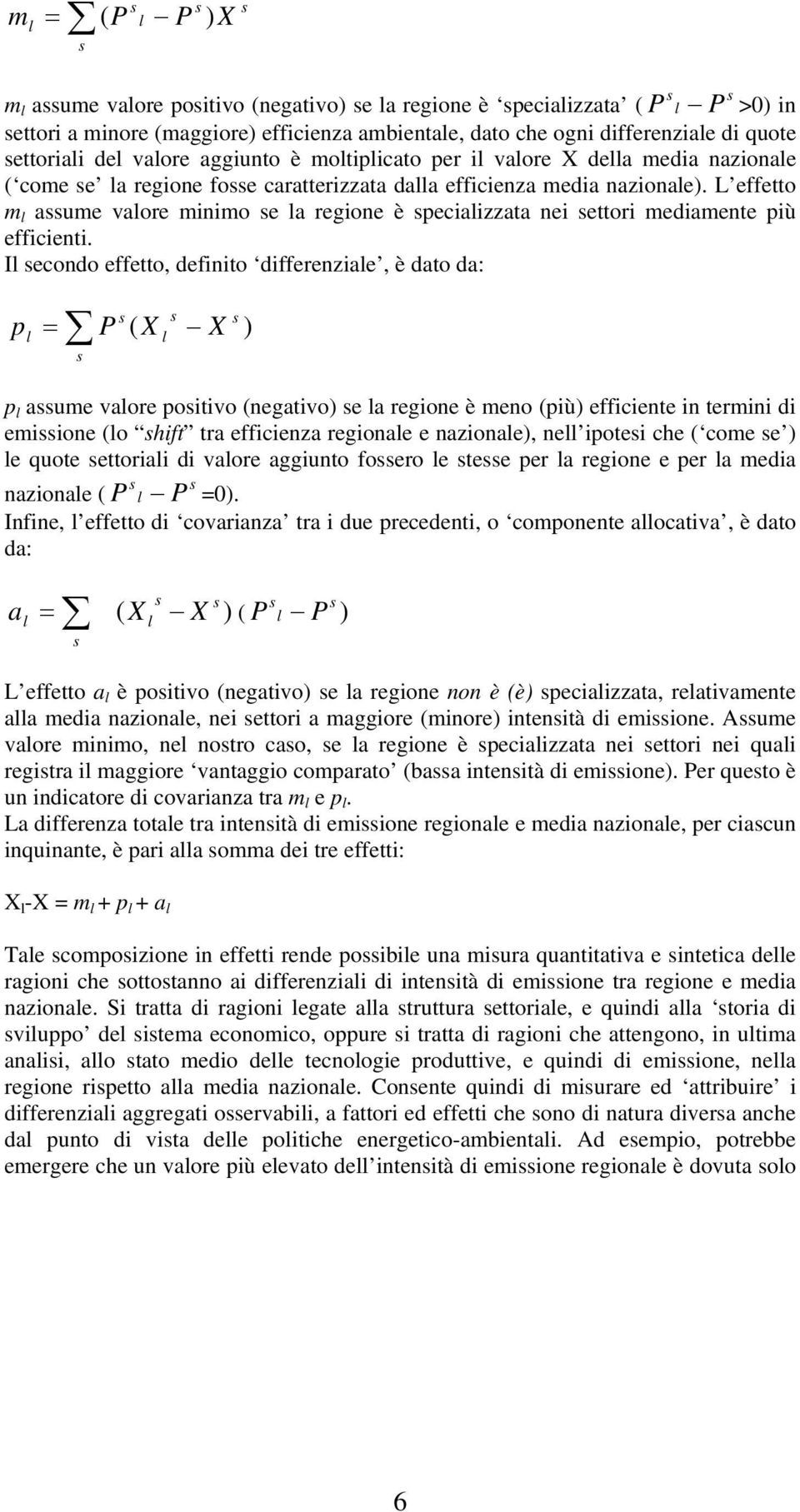 L effetto ml assume valore minimo se la regione è specializzata nei settori mediamente più efficienti.