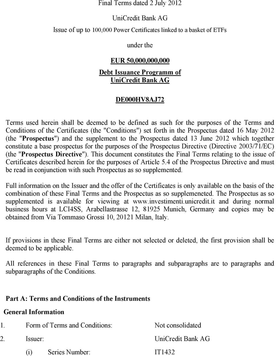 (the "Prospectus") and the supplement to the Prospectus dated 13 June 2012 which together constitute a base prospectus for the purposes of the Prospectus Directive (Directive 2003/71/EC) (the