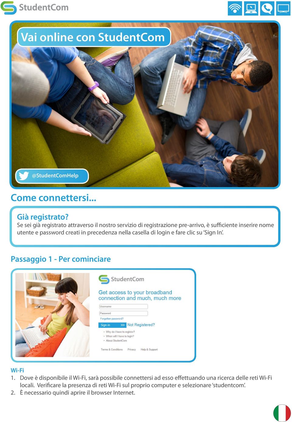 precedenza nella casella di login e fare clic su Sign In. Passaggio 1 - Per cominciare Wi-Fi 1.