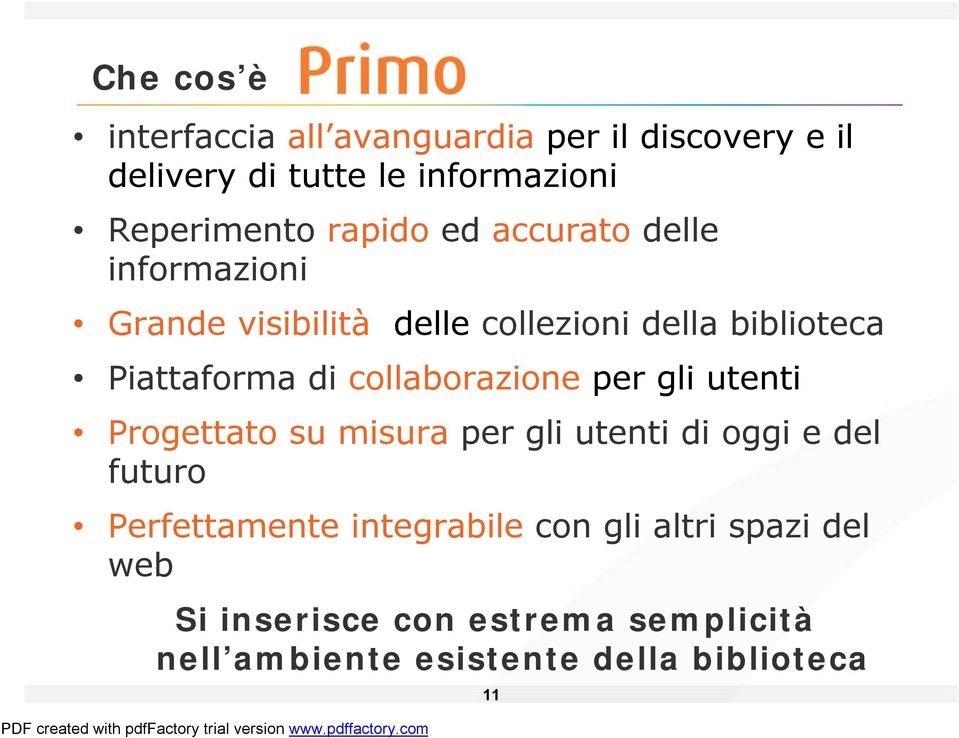 collaborazione per gli utenti Progettato su misura per gli utenti di oggi e del futuro Perfettamente