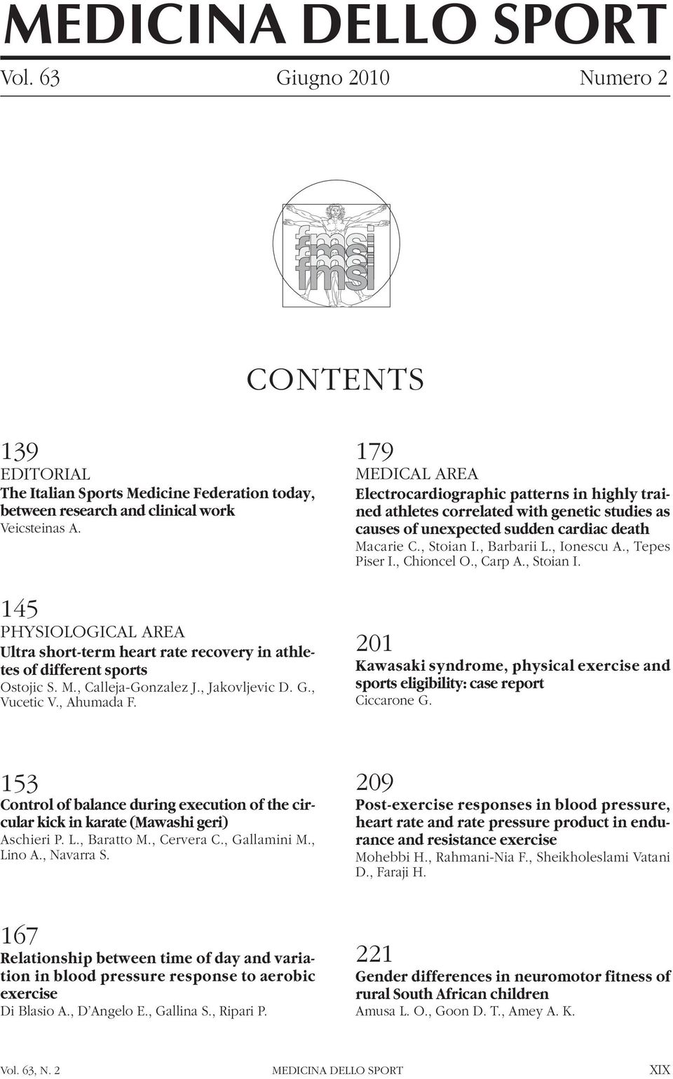 179 MEDICAL AREA Electrocardiographic patterns in highly trained athletes correlated with genetic studies as causes of unexpected sudden cardiac death Macarie C., Stoian I., Barbarii L., Ionescu A.