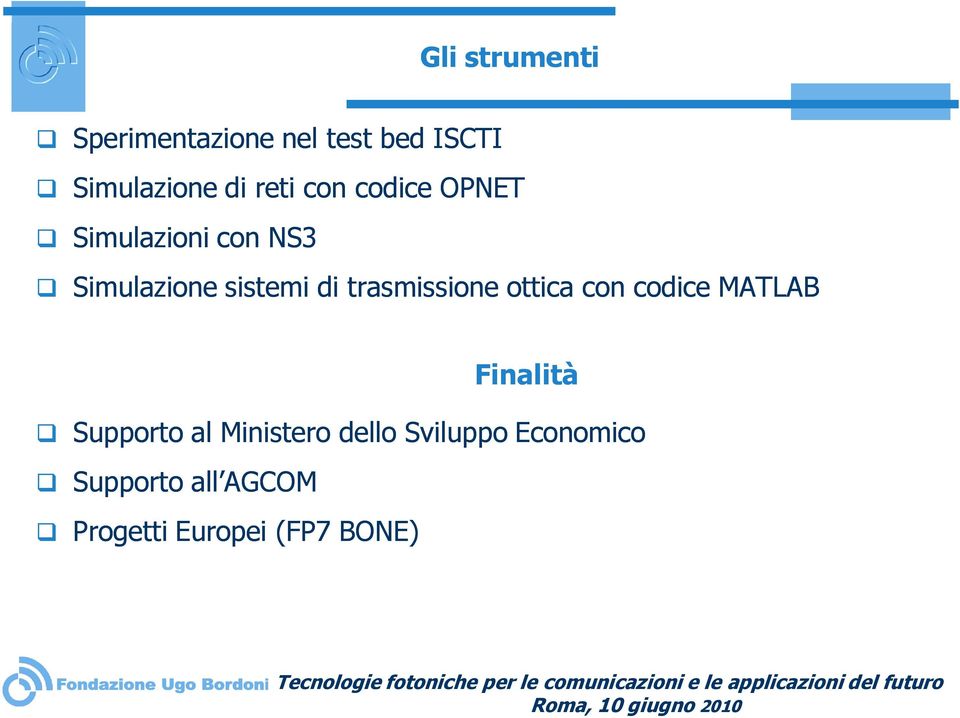 trasmissione ottica con codice MATLAB Finalità Supporto al