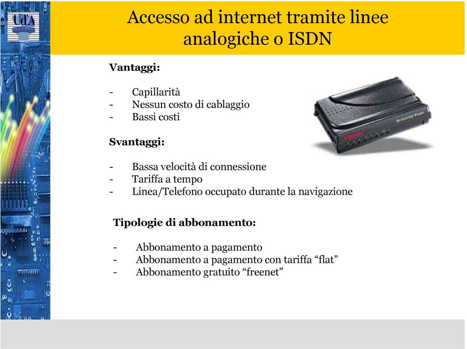 tempo - Linea/Telefono occupato durante la navigazione Tipologie di abbonamento: -