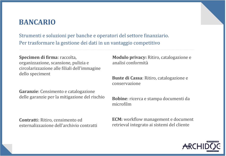 immagine dello speciment Garanzie: Censimento e catalogazione delle garanzie per la mitigazione del rischio Modulo privacy: Ritiro, catalogazione e analisi conformità