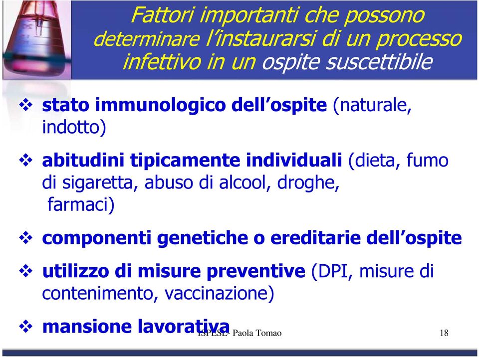 (dieta, fumo di sigaretta, abuso di alcool, droghe, farmaci) componenti genetiche o ereditarie dell