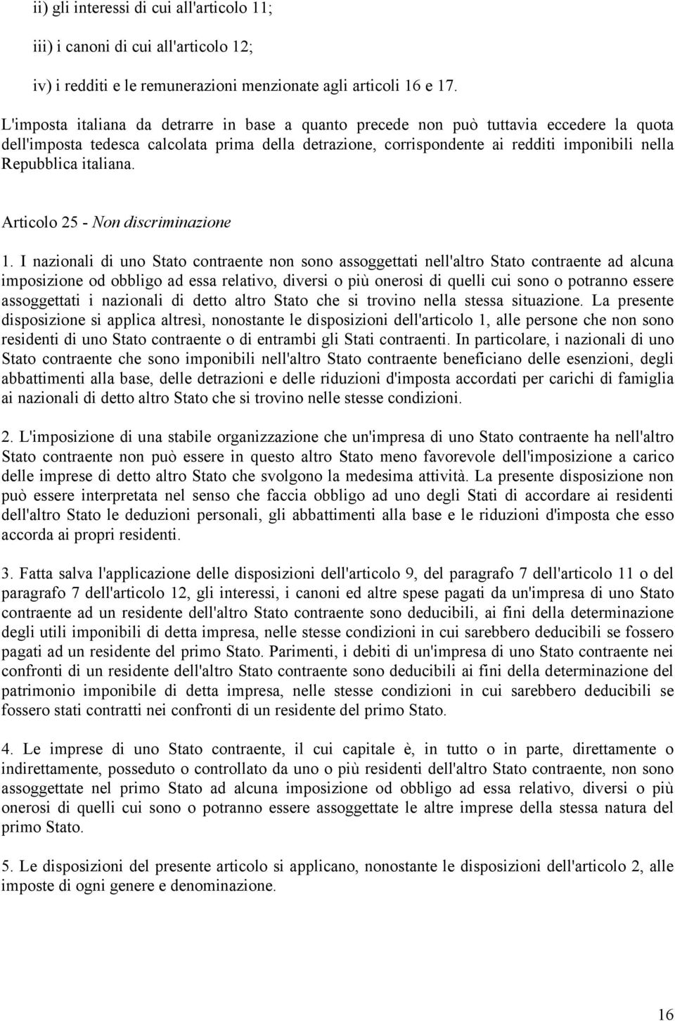 italiana. Articolo 25 - Non discriminazione 1.