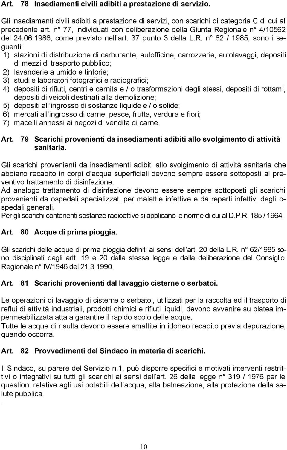 gionale n 4/10562 del 24.06.1986, come previsto nell art. 37 punto 3 della L.R.