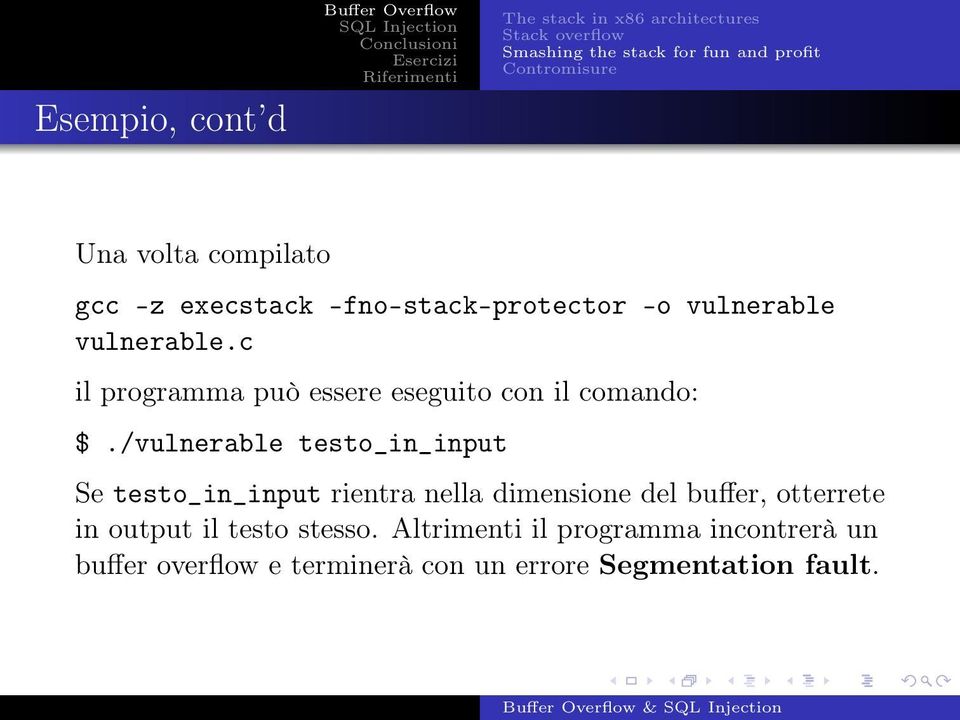 /vulnerable testo_in_input Se testo_in_input rientra nella dimensione del buffer, otterrete