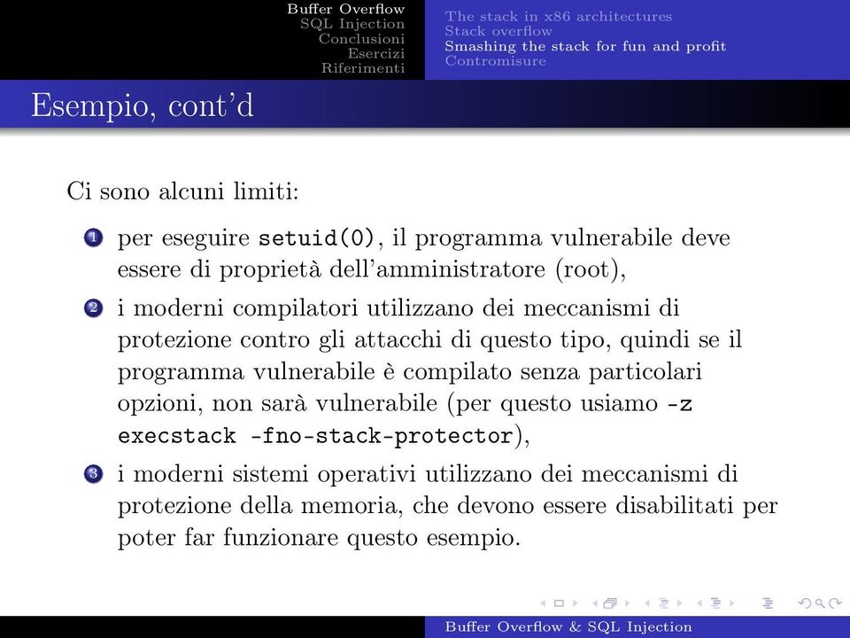 vulnerabile è compilato senza particolari opzioni, non sarà vulnerabile (per questo usiamo -z execstack -fno-stack-protector), 3 i