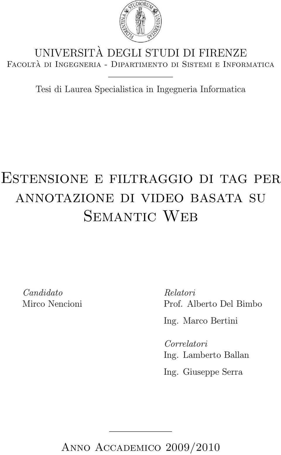 annotazione di video basata su Semantic Web Candidato Mirco Nencioni Relatori Prof.