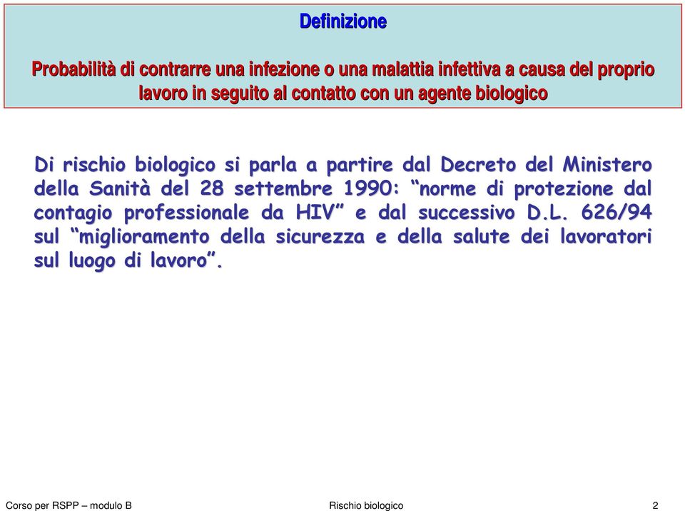 del 28 settembre 1990: norme di protezione dal contagio professionale da HIV e dal successivo D.L.