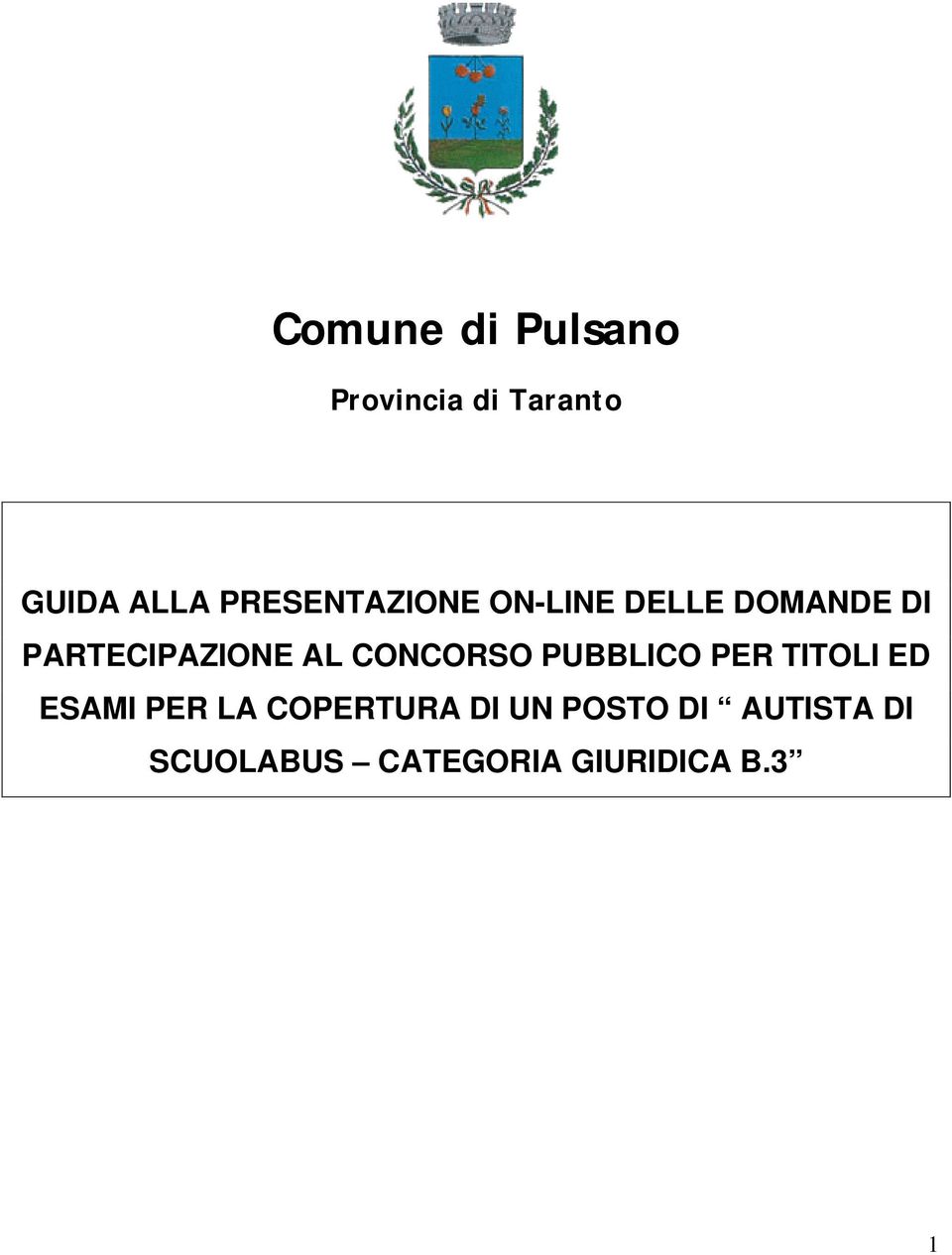 AL CONCORSO PUBBLICO PER TITOLI ED ESAMI PER LA