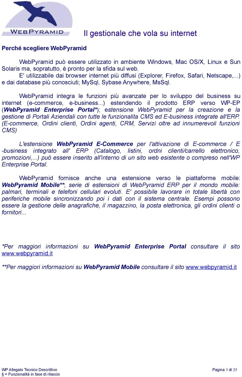 WebPyramid integra le funzioni più avanzate per lo sviluppo del business su internet (e-commerce, e-business.