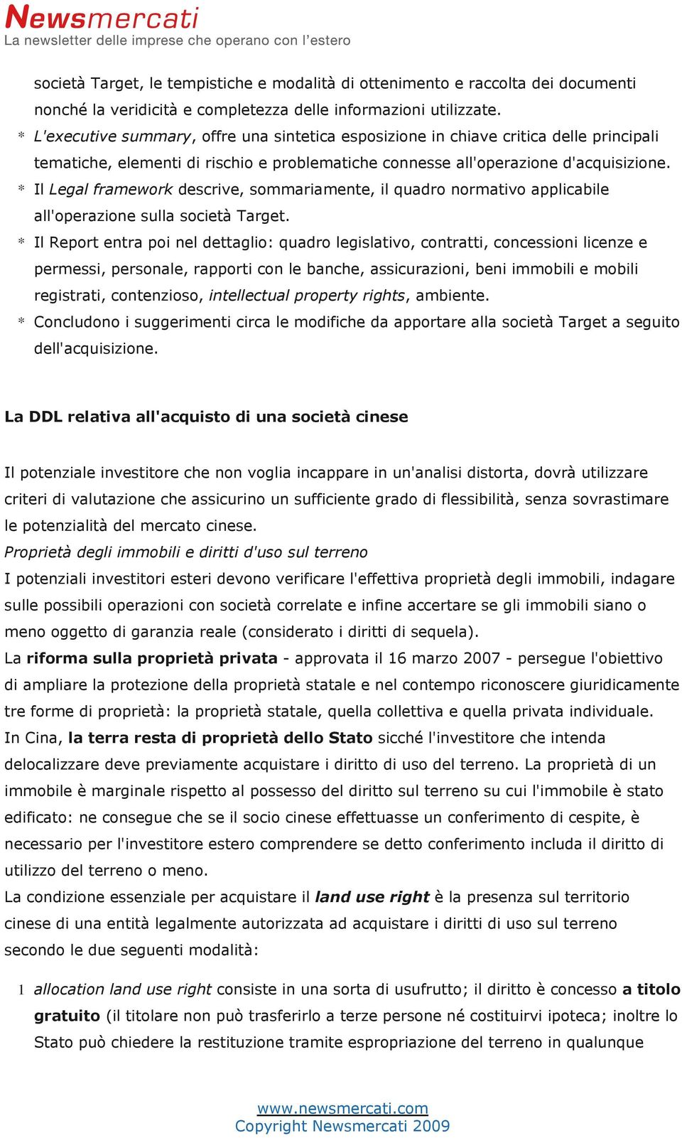 * Il Legal framework descrive, sommariamente, il quadro normativo applicabile all'operazione sulla società Target.