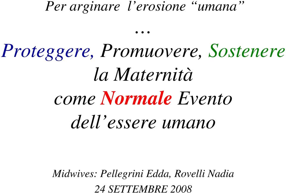 Normale Evento dell essere umano Midwives: