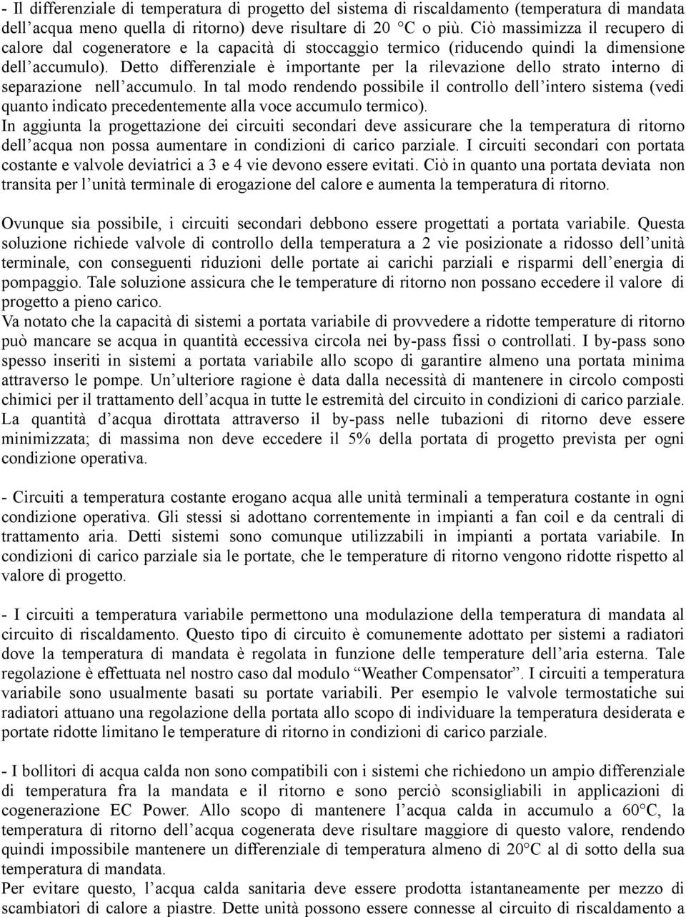 Detto differenziale è importante per la rilevazione dello strato interno di separazione nell accumulo.