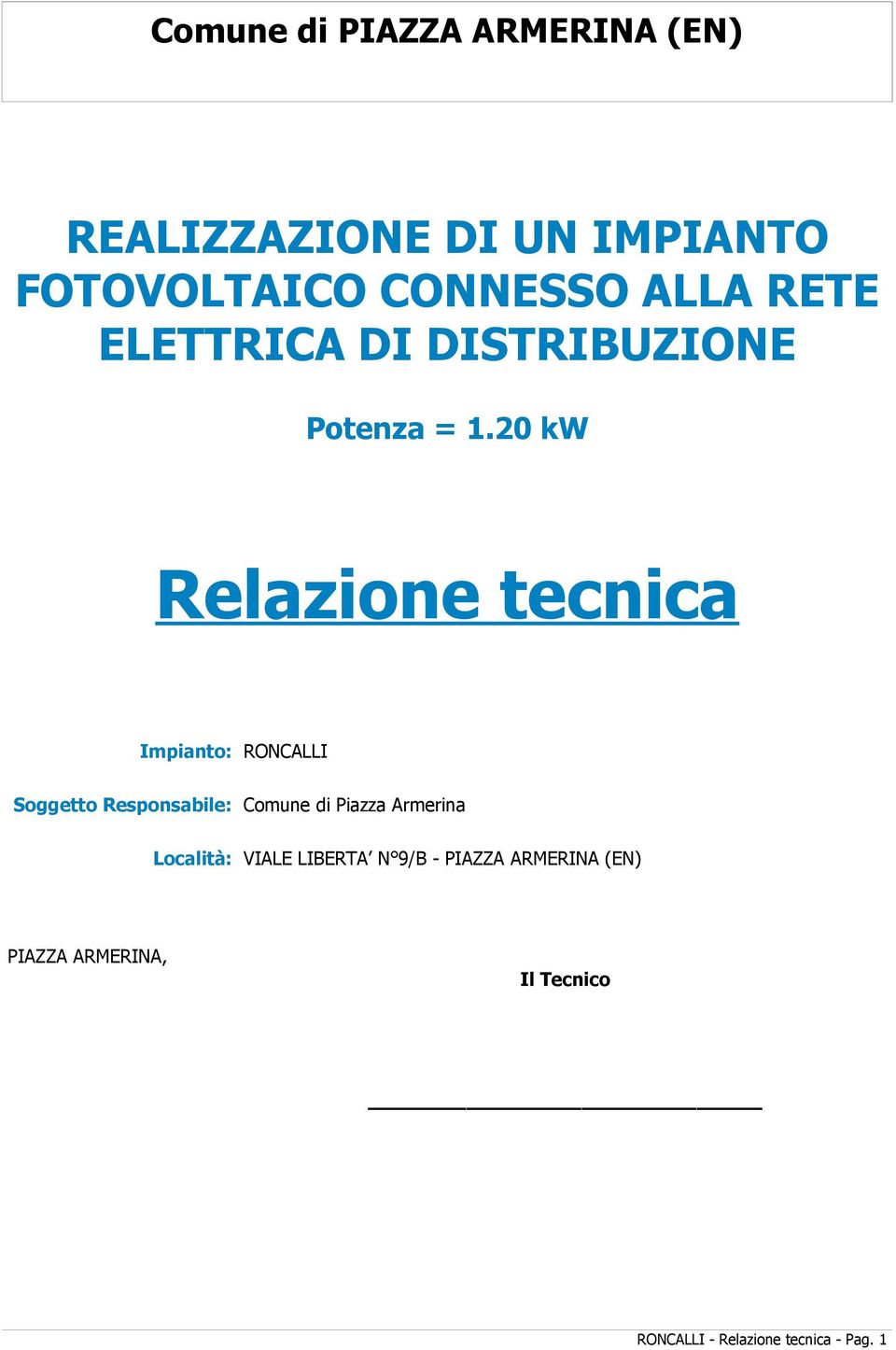 20 kw Relazione tecnica Impianto: RONCALLI Soggetto Responsabile: Comune di Piazza