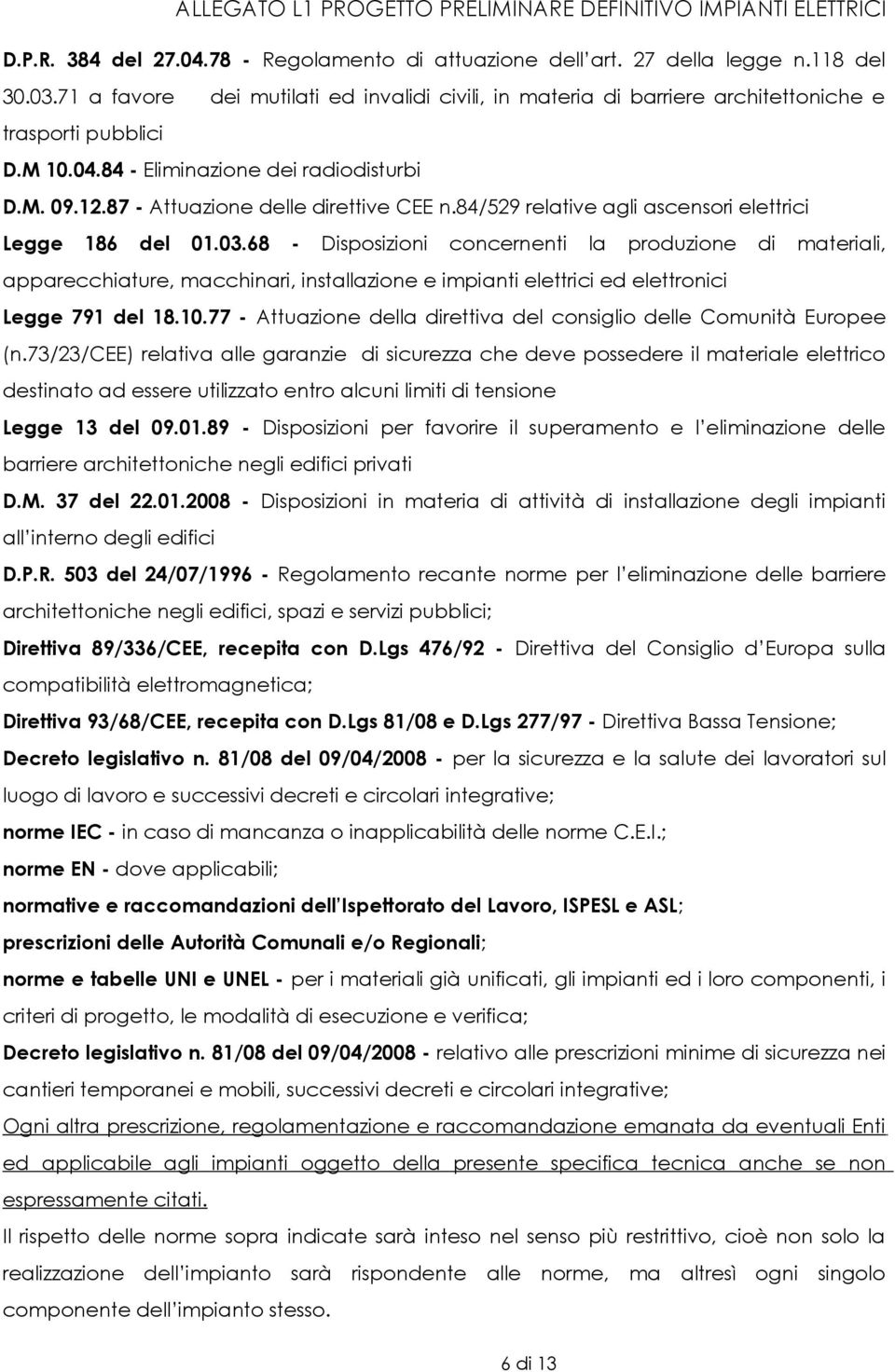 84/529 relative agli ascensori elettrici Legge 186 del 01.03.