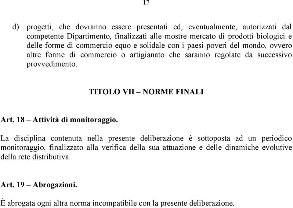 TITOLO VII NORME FINALI Art. 18 Attività di monitoraggio.