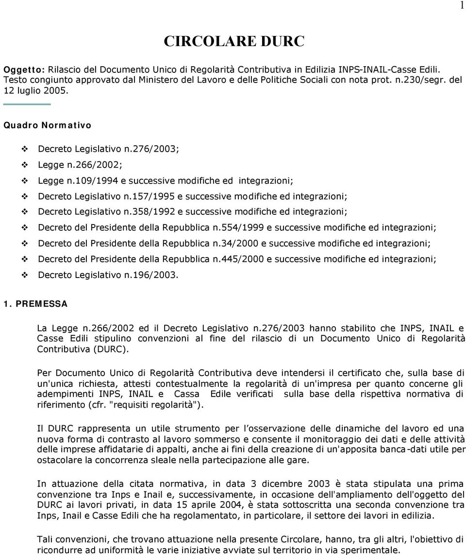 109/1994 e successive modifiche ed integrazioni; Decreto Legislativo n.157/1995 e successive modifiche ed integrazioni; Decreto Legislativo n.